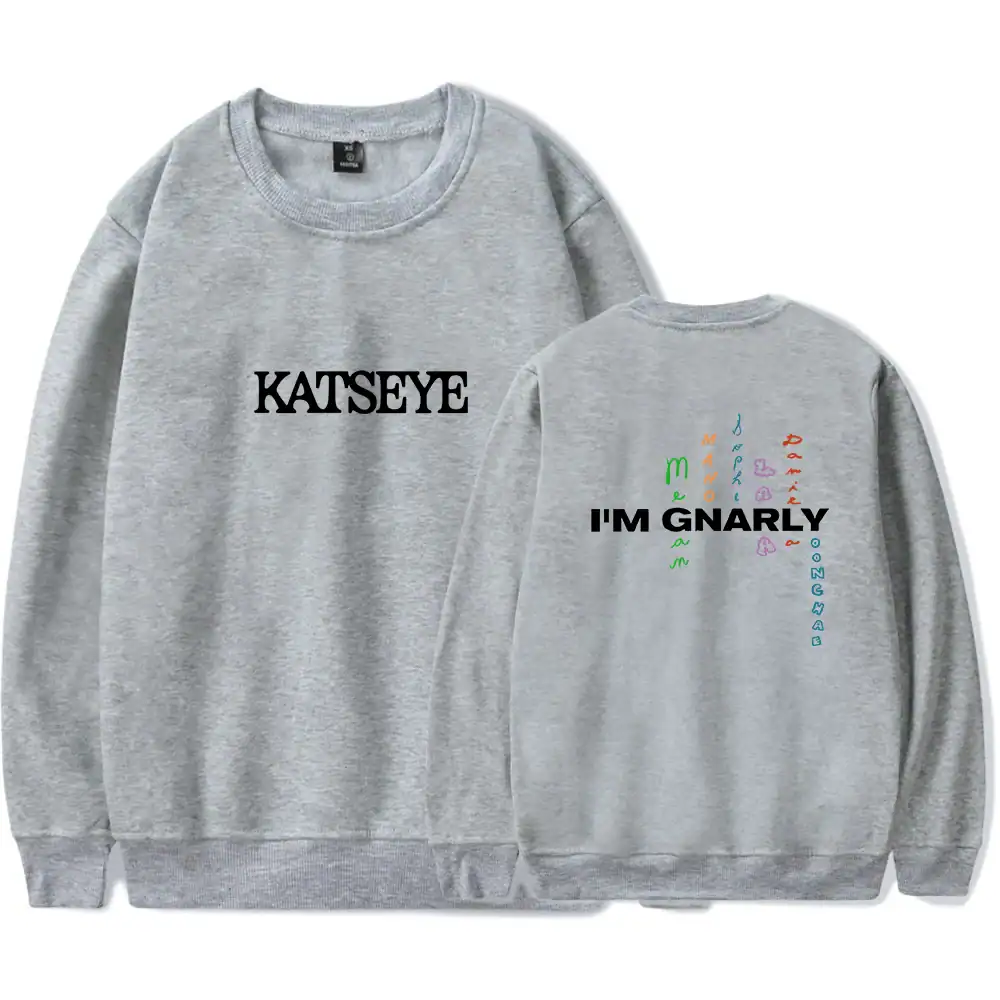 Katseye im gnarly Sweatshirt